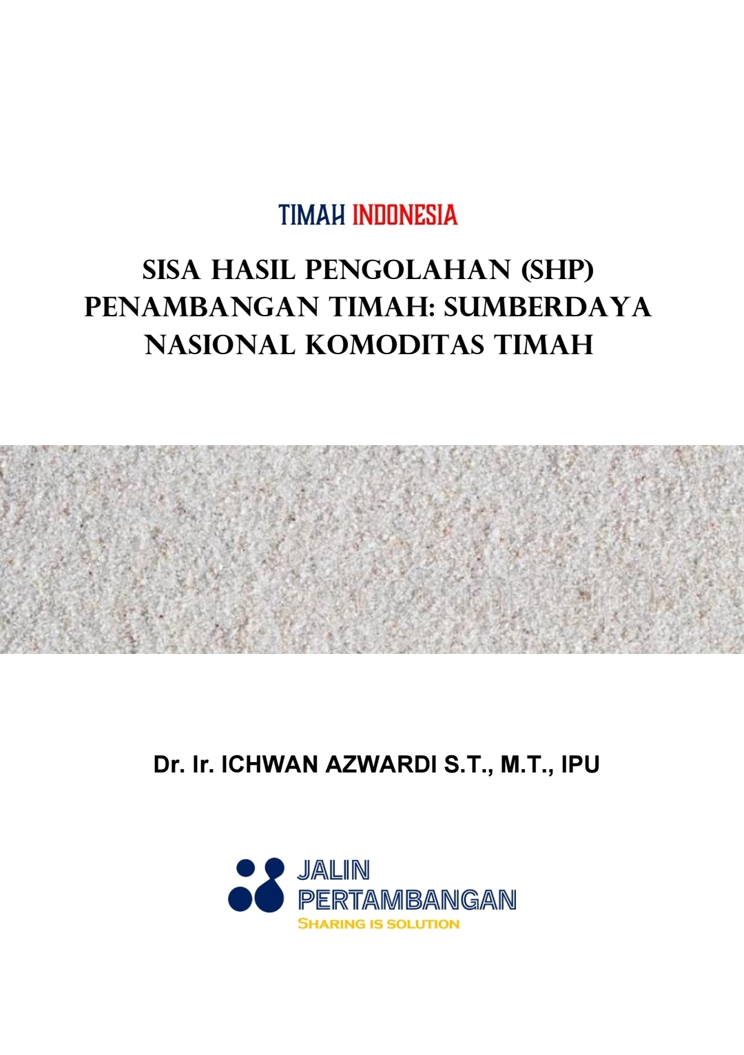 Sisa Hasil Pengolahan (SHP) Penambangan Timah:  Sumberdaya Nasional Komoditas Timah